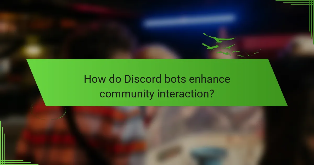 How do Discord bots enhance community interaction?