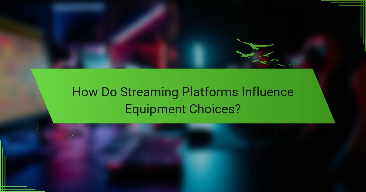 How Do Streaming Platforms Influence Equipment Choices?