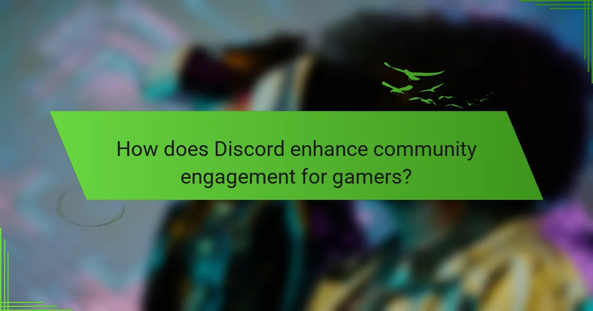 How does Discord enhance community engagement for gamers?