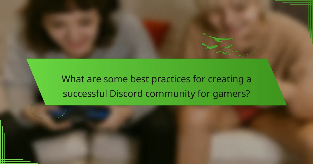What are some best practices for creating a successful Discord community for gamers?