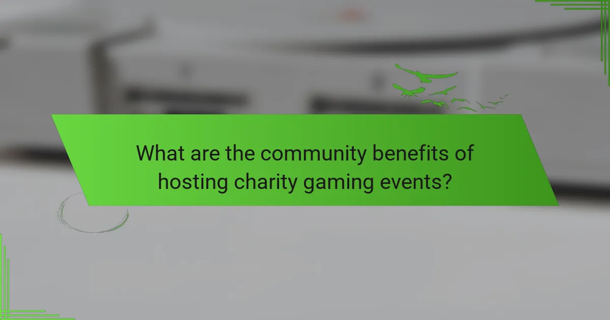 What are the community benefits of hosting charity gaming events?