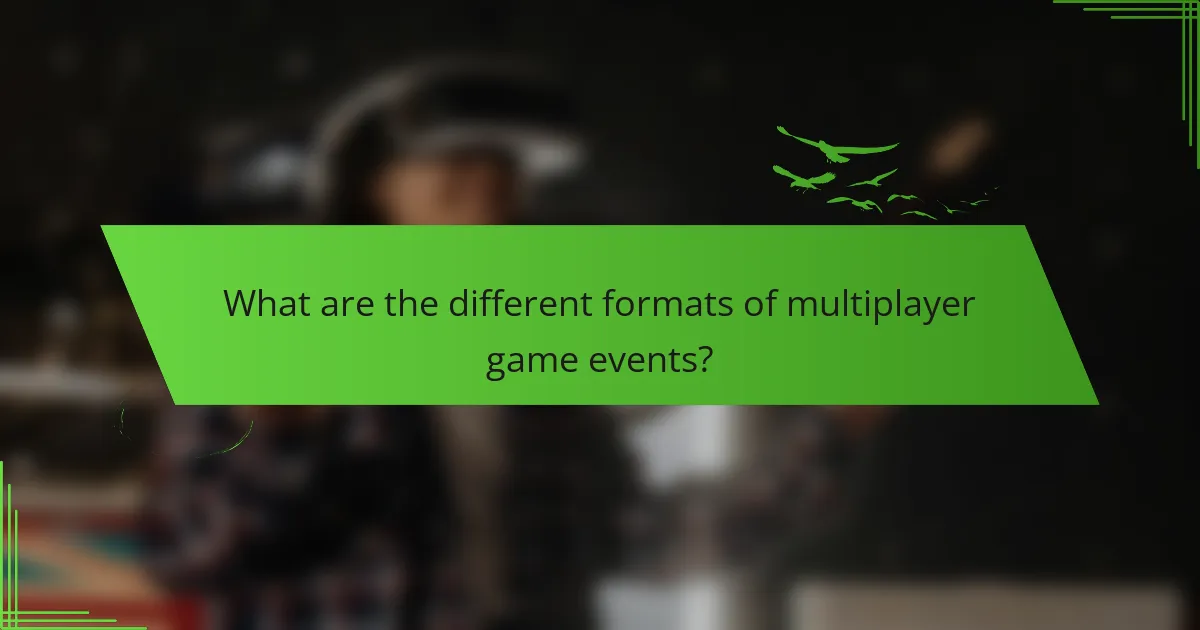 What are the different formats of multiplayer game events?