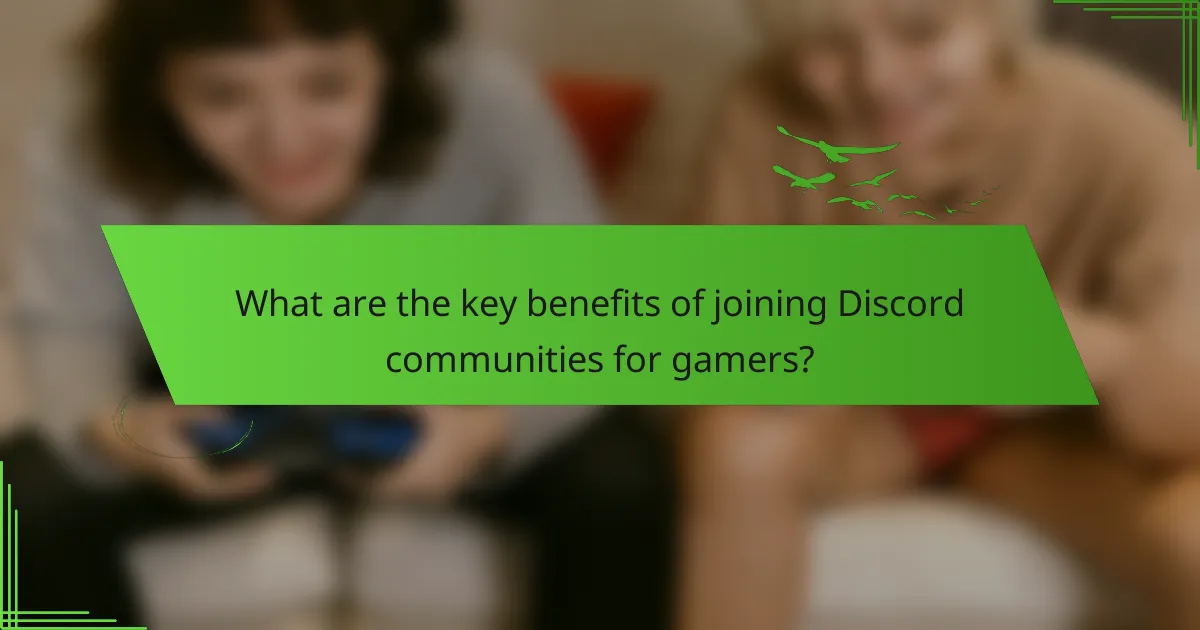 What are the key benefits of joining Discord communities for gamers?