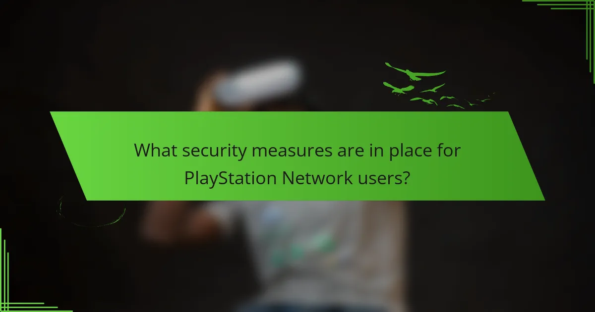What security measures are in place for PlayStation Network users?