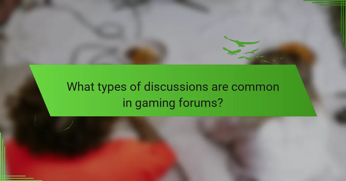 What types of discussions are common in gaming forums?